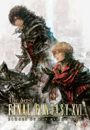 The Art of Final Fantasy XVI: Echoes of the Rising Tide