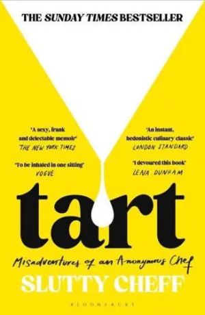 Tart Misadventures of an Anonymous Chef 