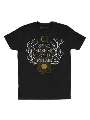 Leigh Bardugo`s Make Me Your Villain Unisex T-Shirt Large