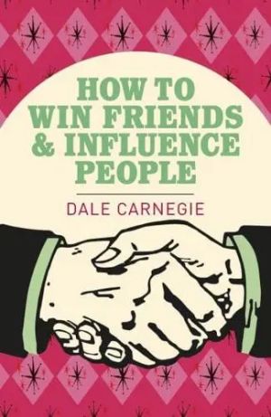 How to Win Friends and Influence People B