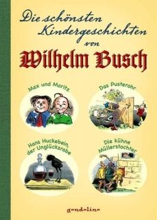 Die schönsten Kindergeschichten von Wilhelm Busch