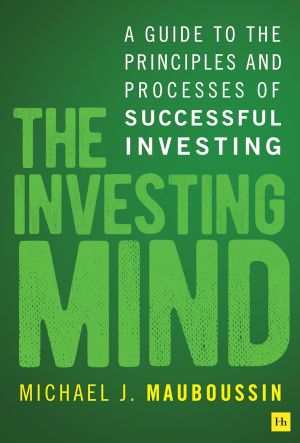 The Investing Mind A Guide to the Principles and Processes of Successful Investing
