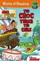 World of Reading: Jake and the Never Land Pirates The Croc Takes the Cake