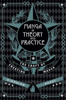  Manga in Theory and Practice: The Craft of Creating Manga