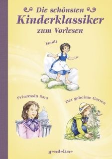 Die schönsten Kinderklassiker zum Vorlesen: Heidi/Prinzessin Sara/Der geheime Garten