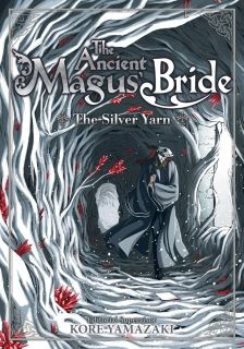 The Ancient Magus` Bride The Silver Yarn (Light Novel) 2