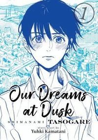Our Dreams at Dusk Shimanami Tasogare Vol. 1