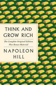 Think and Grow Rich The Complete Original Edition Plus Bonus Material 