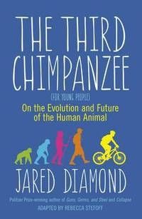 The Third Chimpanzee On the Evolution and Future of the Human Animal 