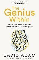 The Genius Within Smart Pills, Brain Hacks and Adventures in Intelligence