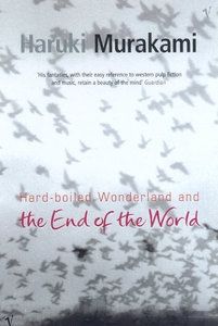 HARD-BOILED WONDERLAND AND THE END OF THE WORLD