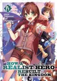How a Realist Hero Rebuilt the Kingdom (Light Novel) Vol. 4