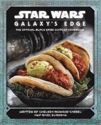 Star Wars Galaxy's Edge: The Official Black Spire Outpost Cookbook
