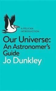 Our Universe An Astronomer`s Guide