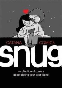 Snug: A Collection of Comics about Dating Your Best Friend 